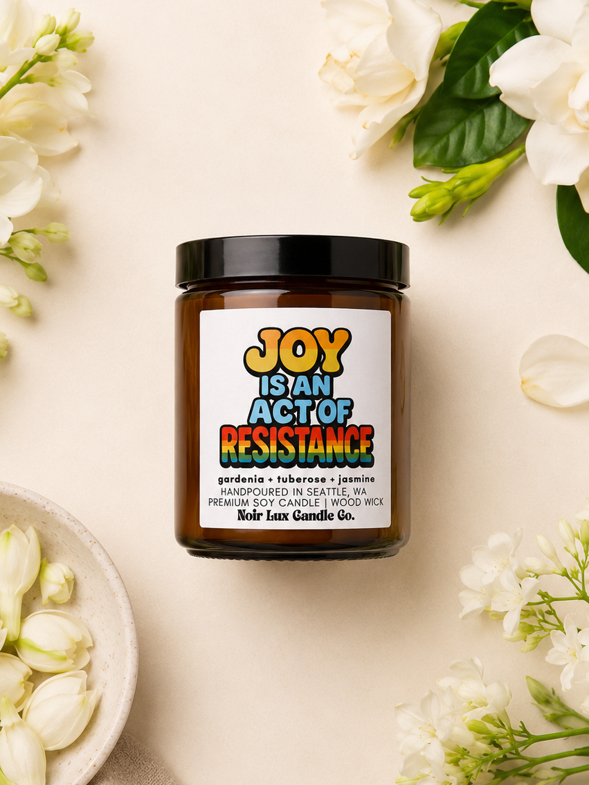 Joy Is An Act of Resistance