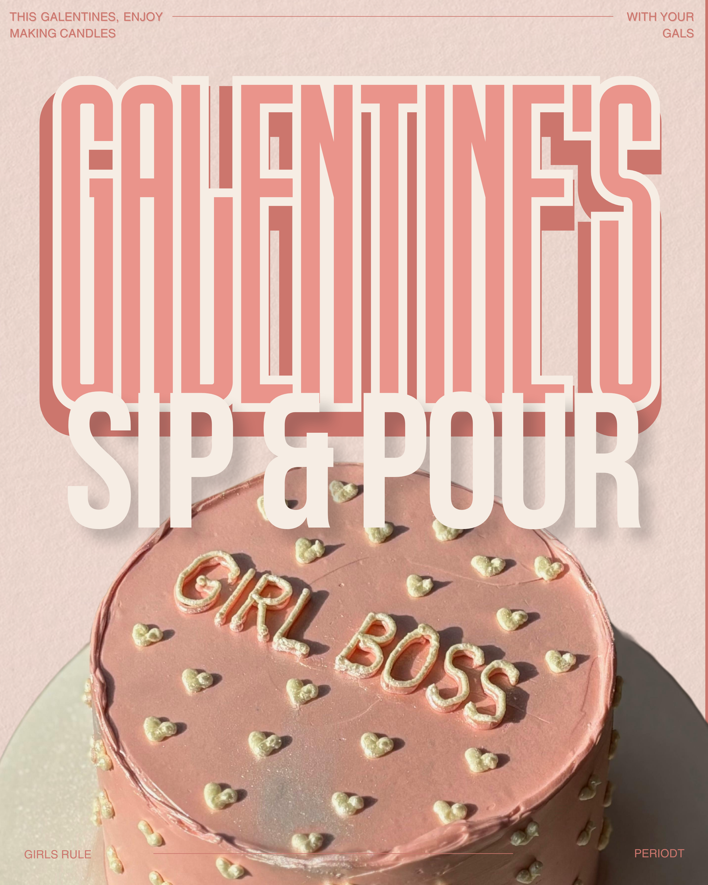 Galentines Sip & Pour - Feb 13th, 6:30PM - 8:00PM