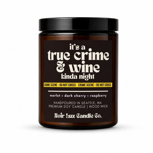It's a True Crime & Wine Kinda Night Candle